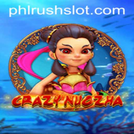 CrazyNuoZha: Unleashing Chaos with PHLRUSH in the Gaming World